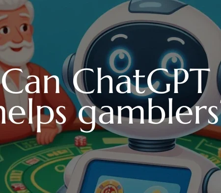 Can ChatGPT Assist Gamblers? Its Uses in Gambling